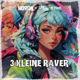 NOOON, PAUL KEEN, FUMI - 3 KLEINE RAVER